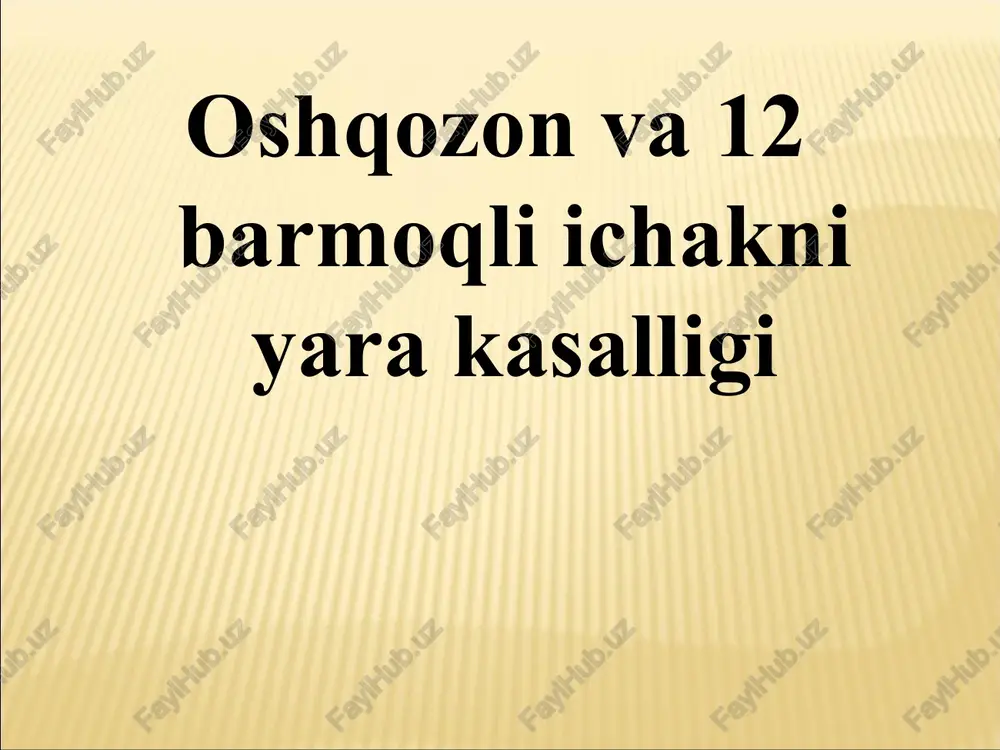 oshqozon va 12 barmoqli ichakni yara kasalligi — PPTX