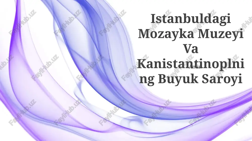 istanbuldagi mozayka muzeyi va kanistantinoplning buyuk saroyi — PPTX