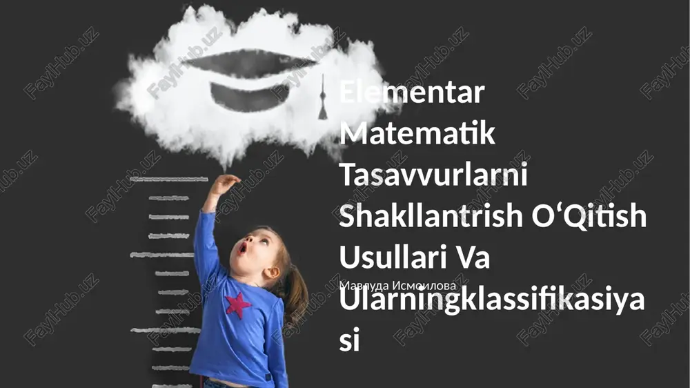 elementar matematik tasavvurlarni shakllantrish o'qitish usullari va ularningklassifikasiyasi — PPTX