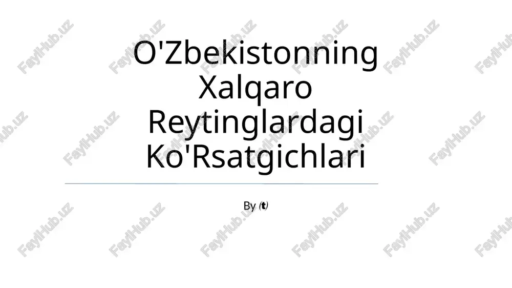 o'zbekistonning xalqaro reytinglardagi ko'rsatgichlari — PPTX