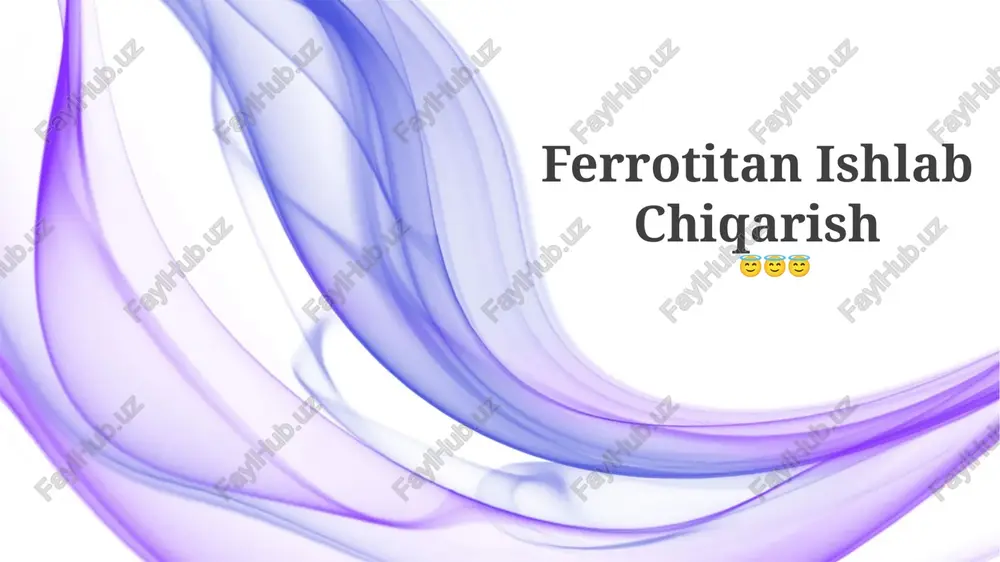 ferrotitan ishlab chiqarish — PPTX