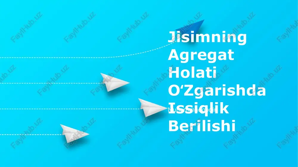 jisimning agregat holati oʻzgarishda issiqlik berilishi — PPTX