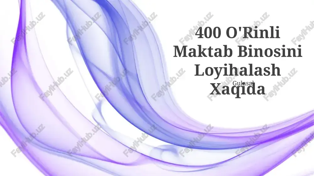 400 o'rinli maktab binosini loyihalash xaqida — PPTX