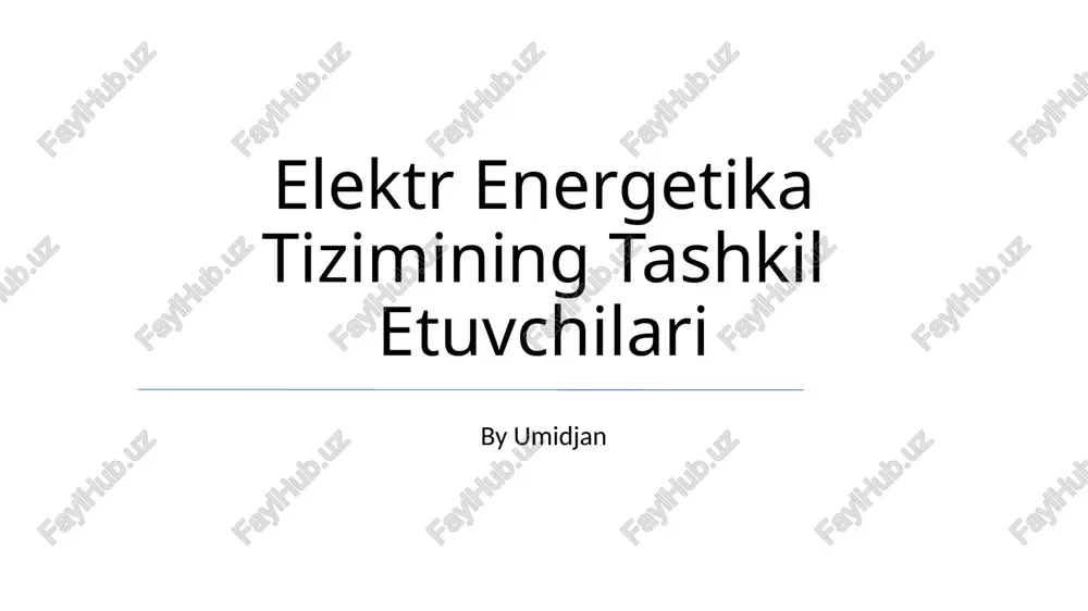 elektr energetika tizimining tashkil etuvchilari — PPTX