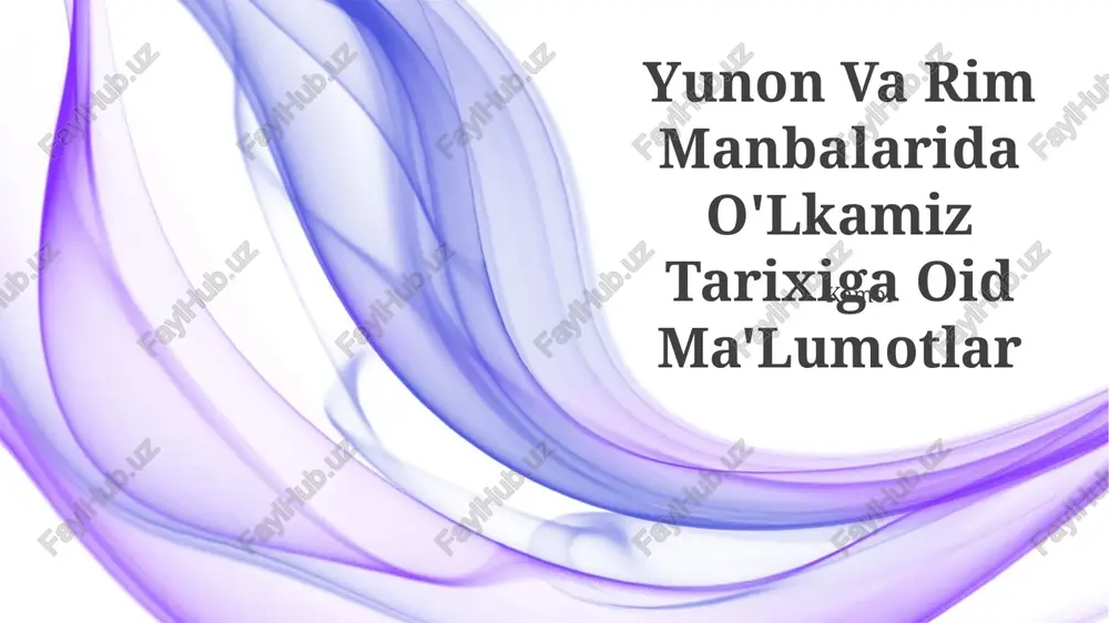 yunon va rim manbalarida o'lkamiz tarixiga oid ma'lumotlar — PPTX