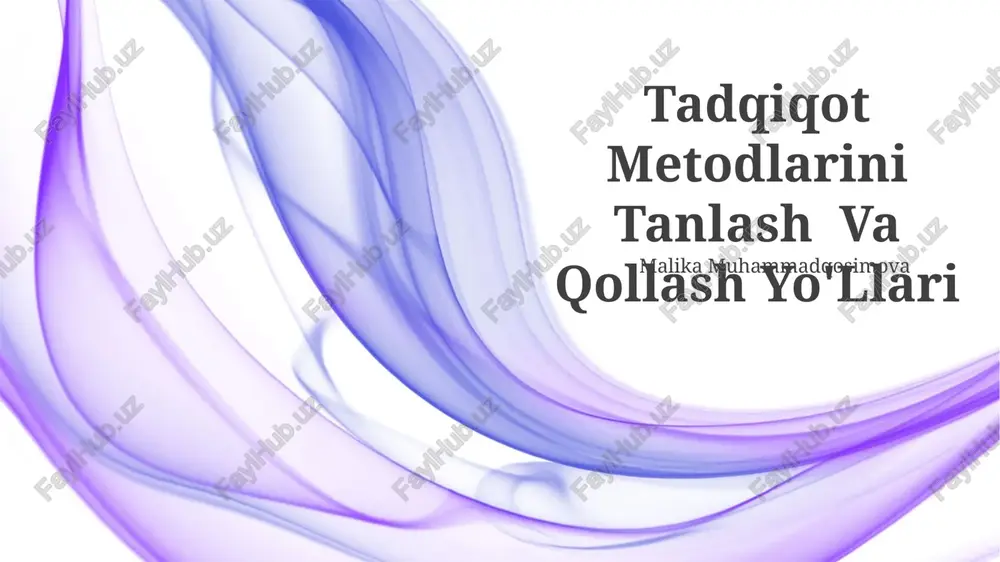 tadqiqot metodlarini tanlash va qollash yo'llari — PPTX