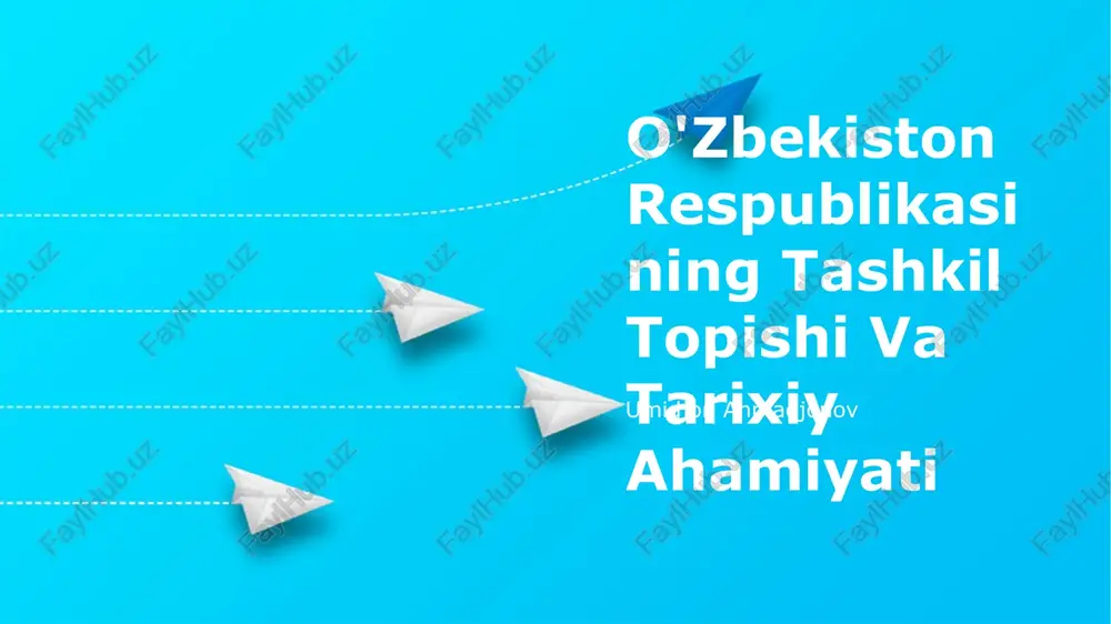 o'zbekiston respublikasining tashkil topishi va tarixiy ahamiyati — PPTX