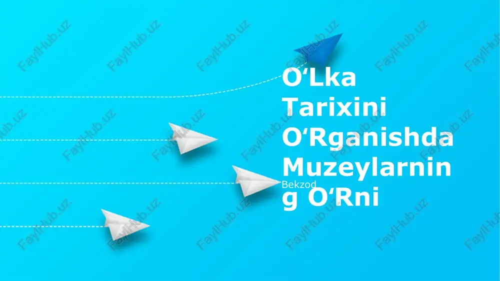 oʻlka tarixini oʻrganishda muzeylarning oʻrni — PPTX