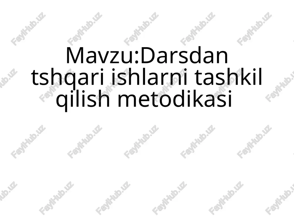 darsdan tashqari ishlarni tashkil qilish metodikasi — PPTX