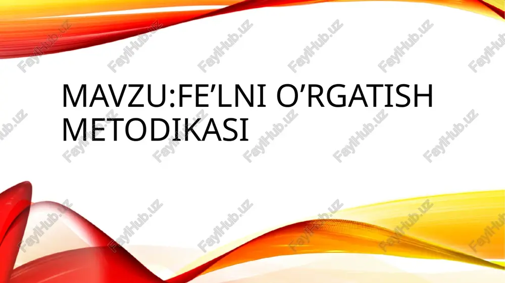 fe’lni o’rgatish metodikasi — PPTX