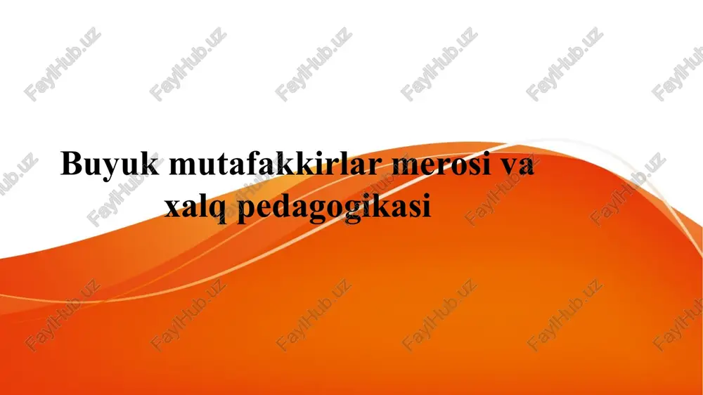 buyuk mutafakkirlar merosi va xalq pedagogikasi — PPTX