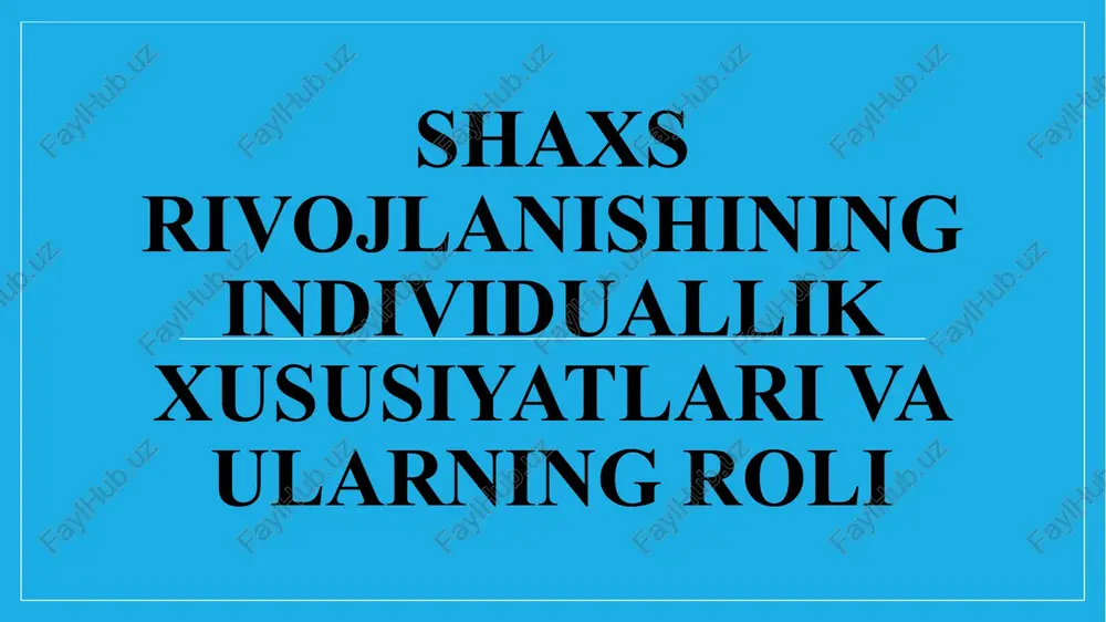 shaxsrivojlanishining individuallik xususiyatlari va ularning roli — PPTX