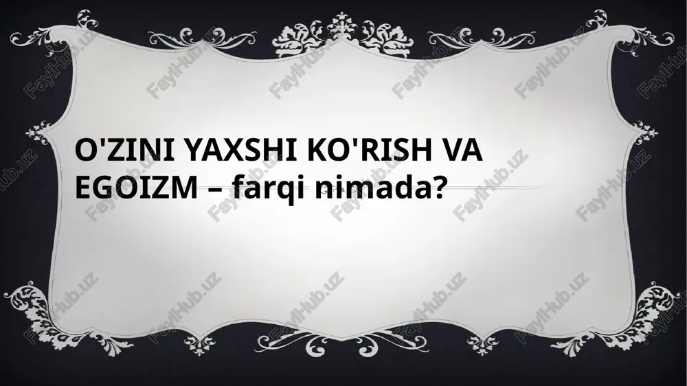 o'zini yaxshi ko'rish va egoizm — PPTX
