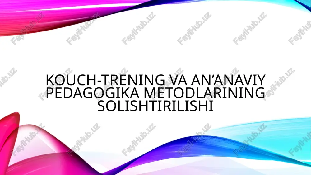 kouch-trening va an’anaviy pedagogika metodlarining solishtirilishi — PPTX