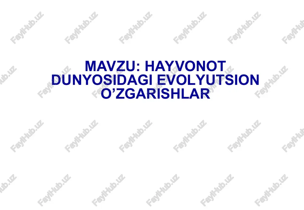 hayvonot dunyosidagi evolyutsion o'zgarishlar — PPT