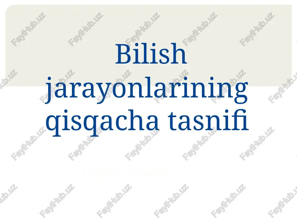 bilishjarayonlarining qisqacha tasnifi — PPTX