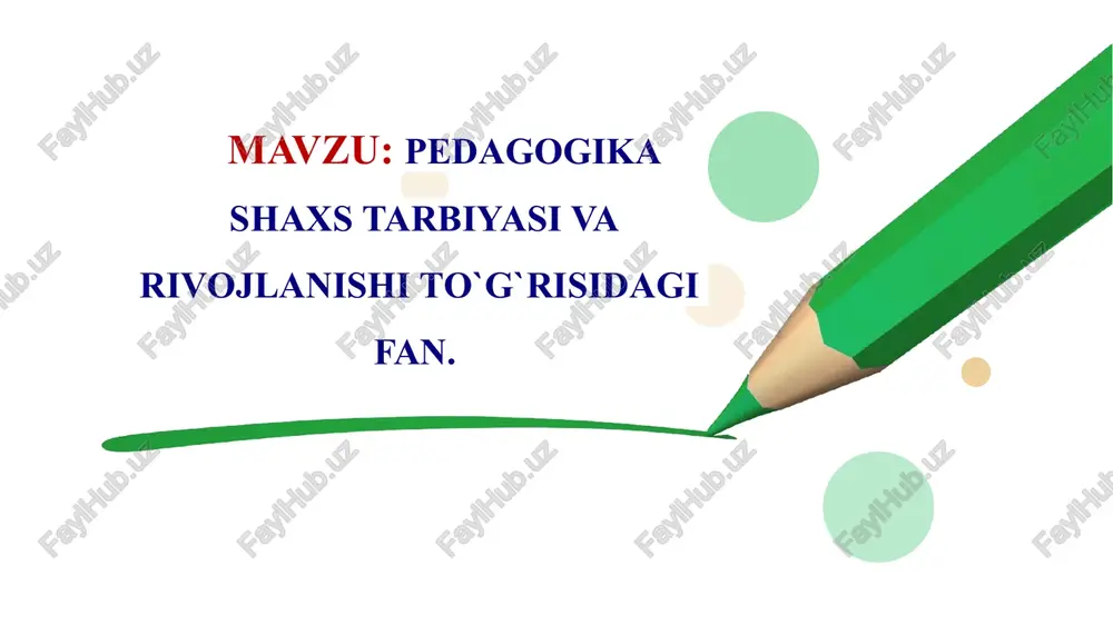 pedagogika shaxs tarbiyasi va rivojlanishi to'g'risidagi fan — PPTX