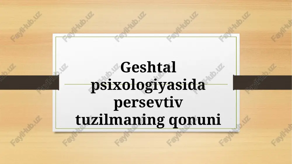 geshtalpsixologiyasidapersevtivtuzilmaning qonuni — PPTX