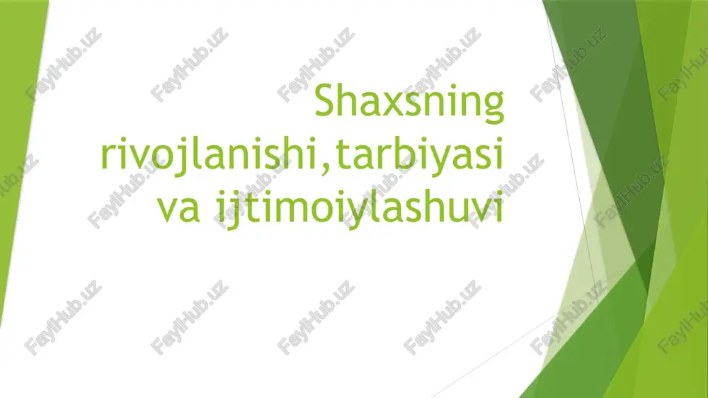 shaxsning rivojlanishi, tarbiyasiva ijtimoiylashuvi — PPTX