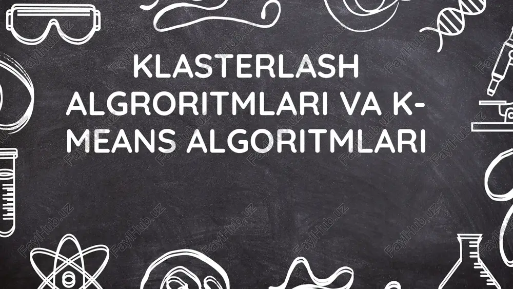 klasterlash va k-means algoritmlari — PPTX