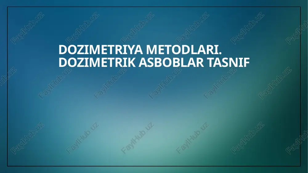 dozimetriya metodlari — PPTX