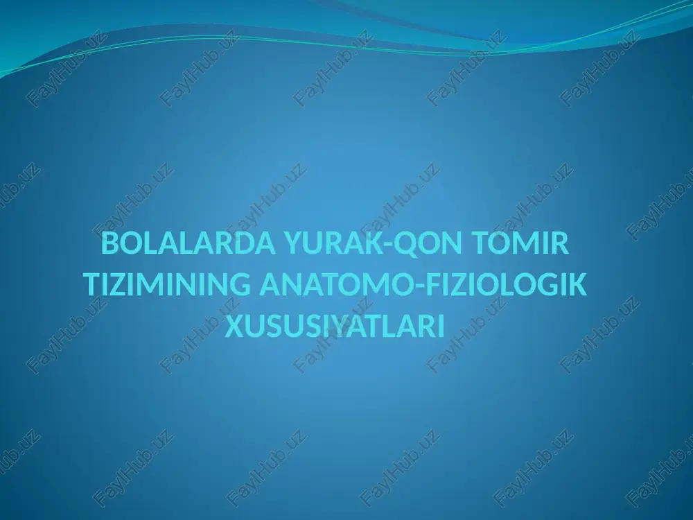 bolalarda yurak-qon tomir tizimining anatomo-fiziologik xususiyatlari — PPTX