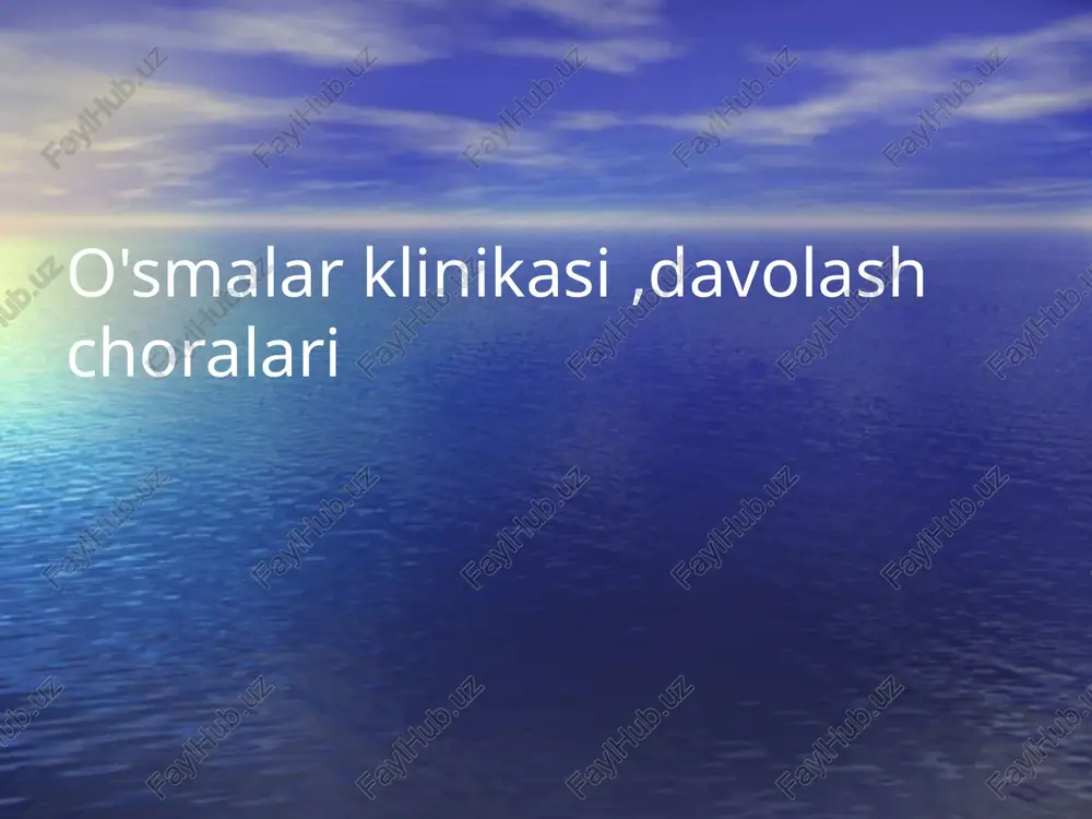 o'smalar klinikasi,davolash choralari — PPTX