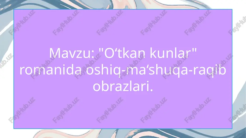 "o‘tkankunlar" romanida oshiq-mashuq-raqib obrazlari — PPTX
