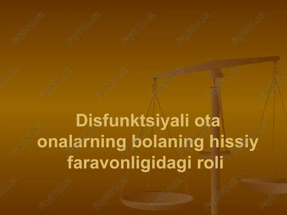 disfunktsiyali ota onalarning bolaning hissiy faravonligidagi roli — PPTX