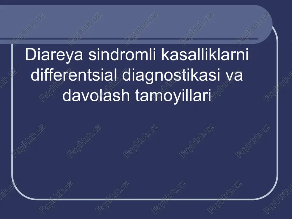 diareya sindromli kasalliklarni differentsial diagnostikasi va davolash tamoyillari — PPTX