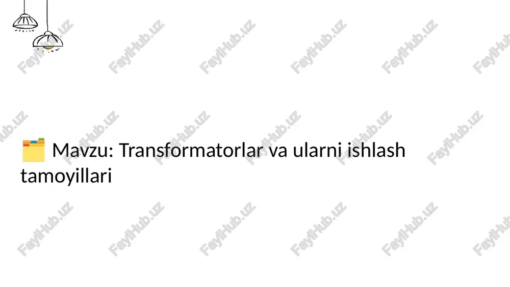 transformatorlar va ularni ishlash tamoyillari — PPTX