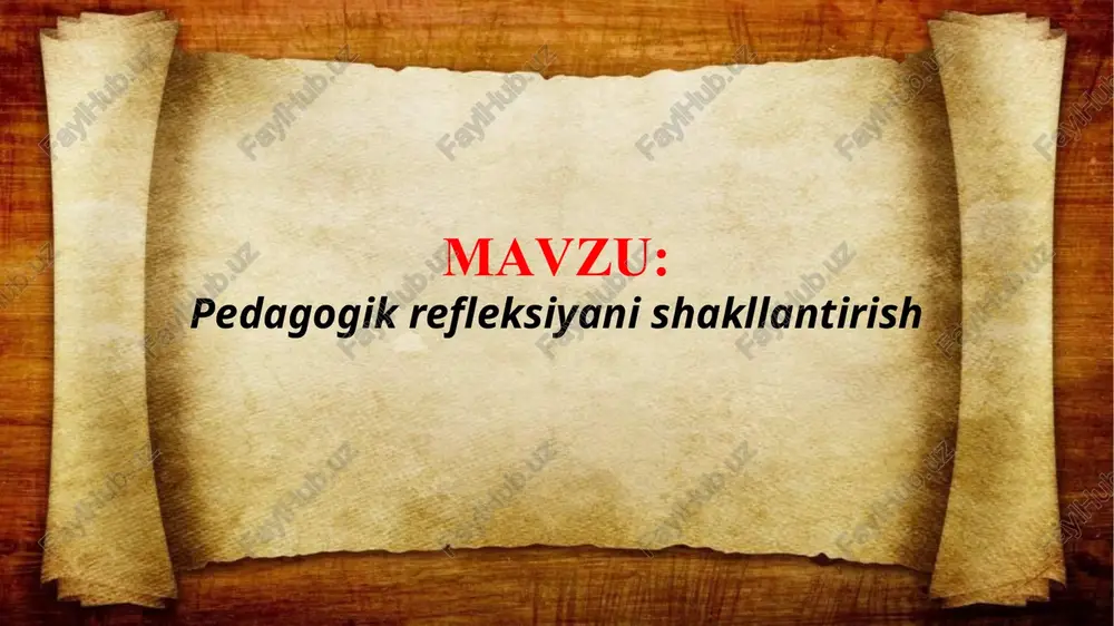 pedagogik refleksiyani shakllantirish (taqdimot) — PPTX
