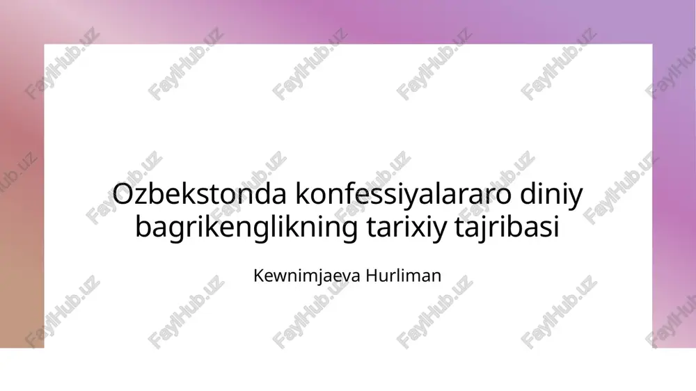 ozbekstonda konfessiyalararo diniy bagrikenglikning tarixiy tajribasi — PPTX