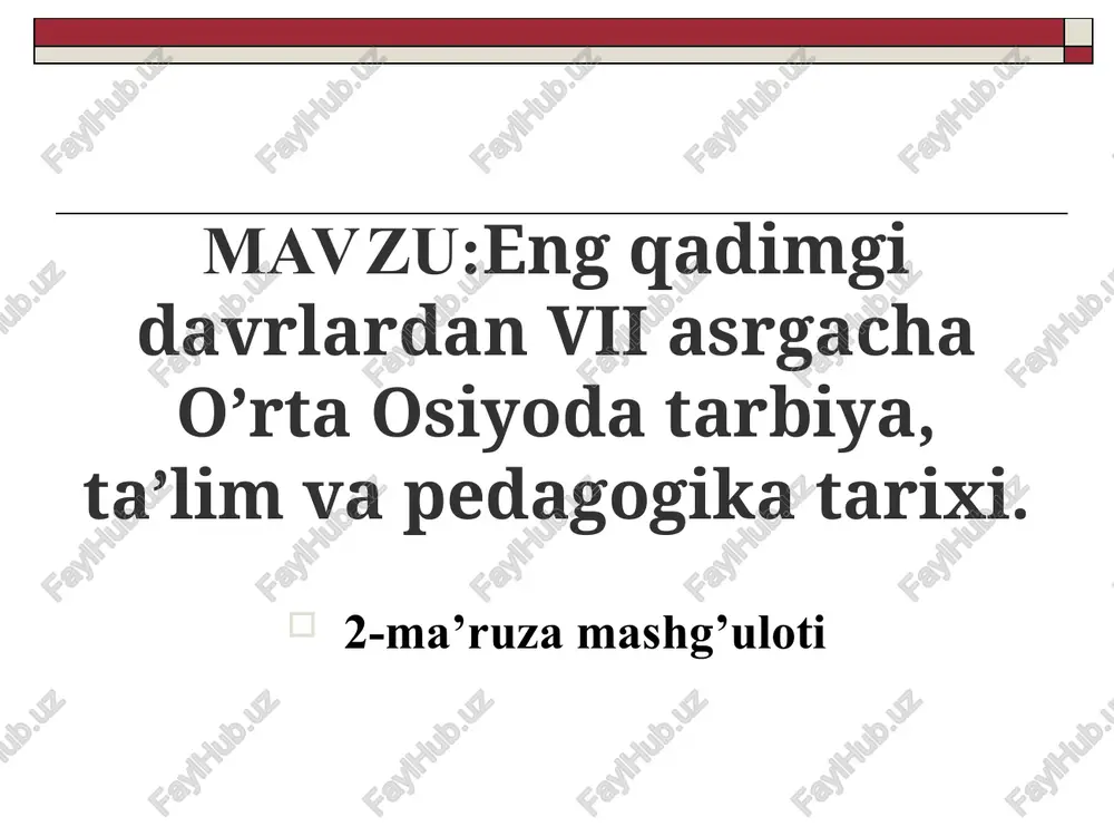 eng qadimgi davrlardan vii asrgacha o'rta osiyoda tarbiya, ta'lim va pedagogika tarixi — PPT