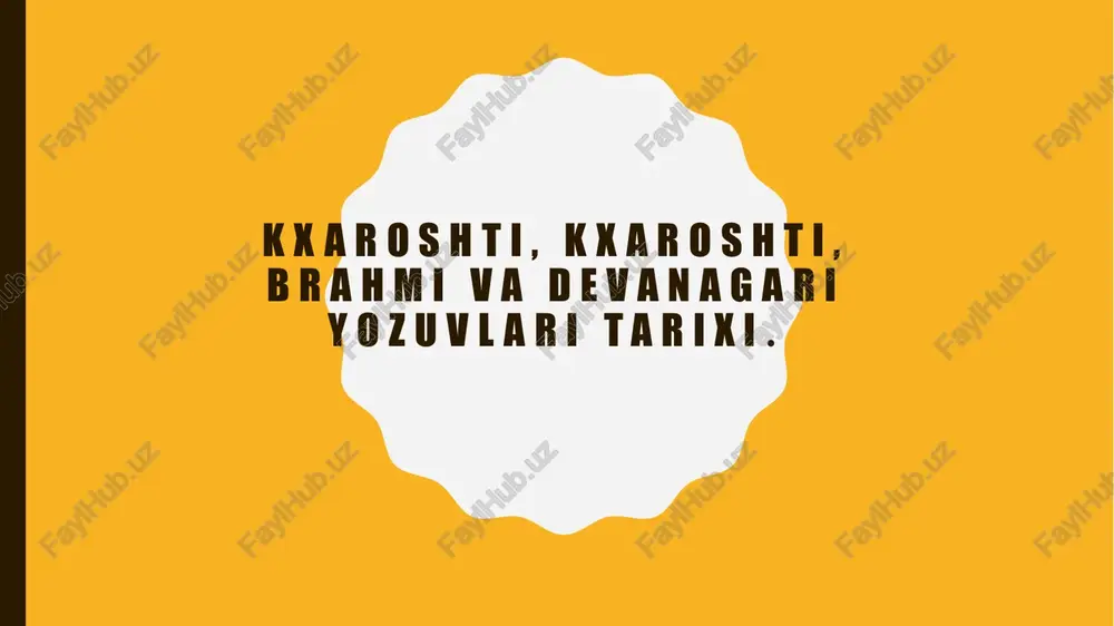 kxaroshti, brahmi va devanagari yozuvlari tarixi — PPTX