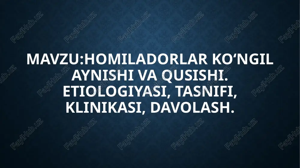 homiladorlar ko‘ngil aynishi va qusishi — PPTX
