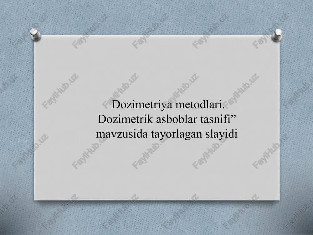 dozimetriyametodlari.dozimetrikasboblartasnifi — PPTX