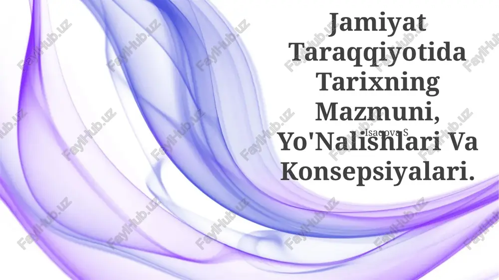 jamiyat taraqqiyotida tarixning mazmuni, yo'nalishlari va konsepsiyalari — PPTX