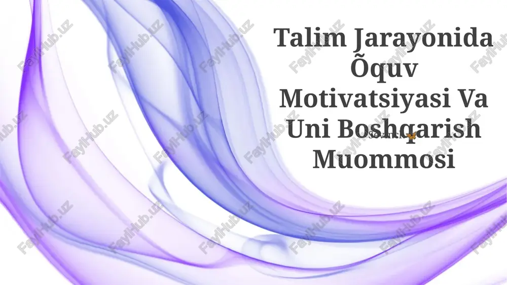 o'quv motivatsiyasi va uni boshqarish muommosi — PPTX