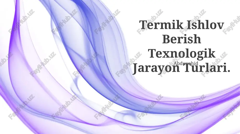 termik ishlov berish texnologik jarayon turlari — PPTX