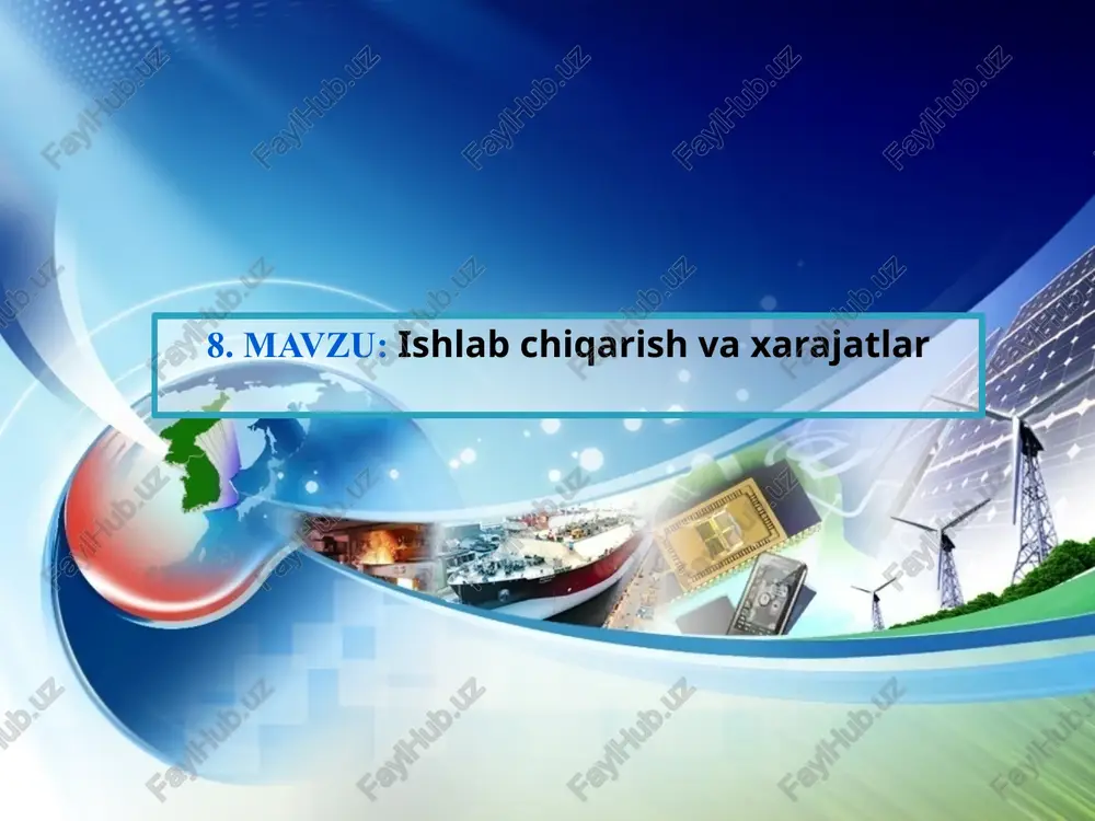ishlab chiqarish va xarajatlar — PPTX