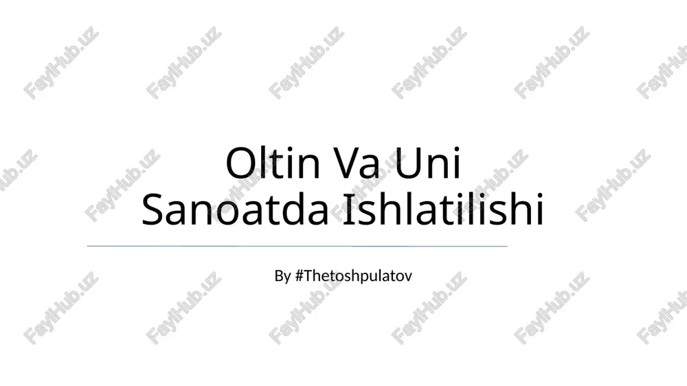 oltin va uni sanoatda ishlatilishi — PPTX