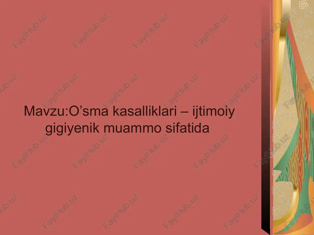 o’sma kasalliklari – ijtimoiy gigiyenik muammo sifatida — PPTX