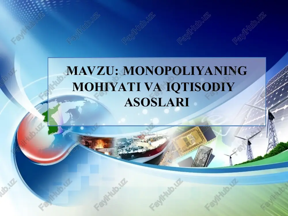 monopoliyaning mohiyati va iqtisodiy asoslari — PPT