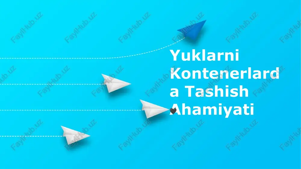 yuklarni kontenerlarda tashish ahamiyati — PPTX