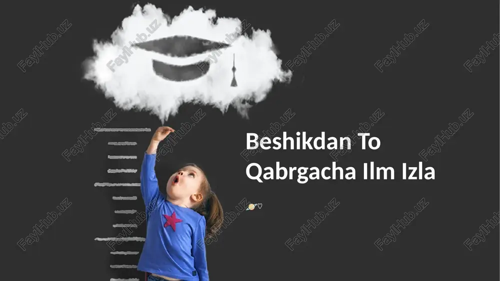 beshikdan to qabrgacha ilm izla — PPTX