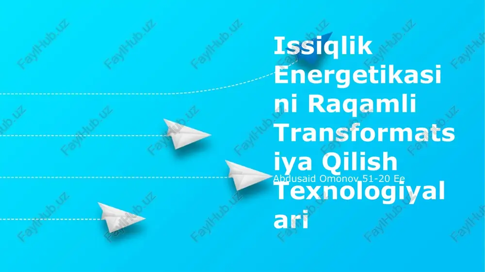 issiqlik energetikasini raqamli transformatsiya qilish texnologiyalari — PPTX