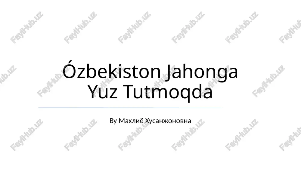 ózbekiston jahonga yuz tutmoqda — PPTX