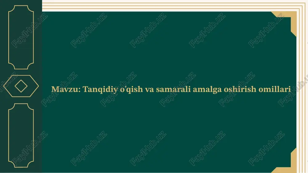 tanqidiy o’qish va samarali amalga oshirish omillari — PPTX