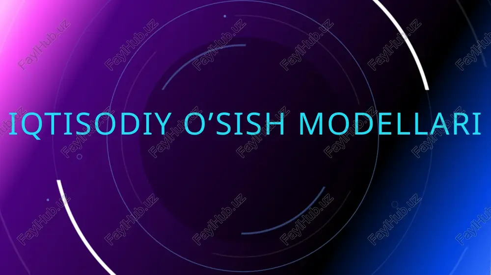 iqtisodiy o’sish modellari — PPTX